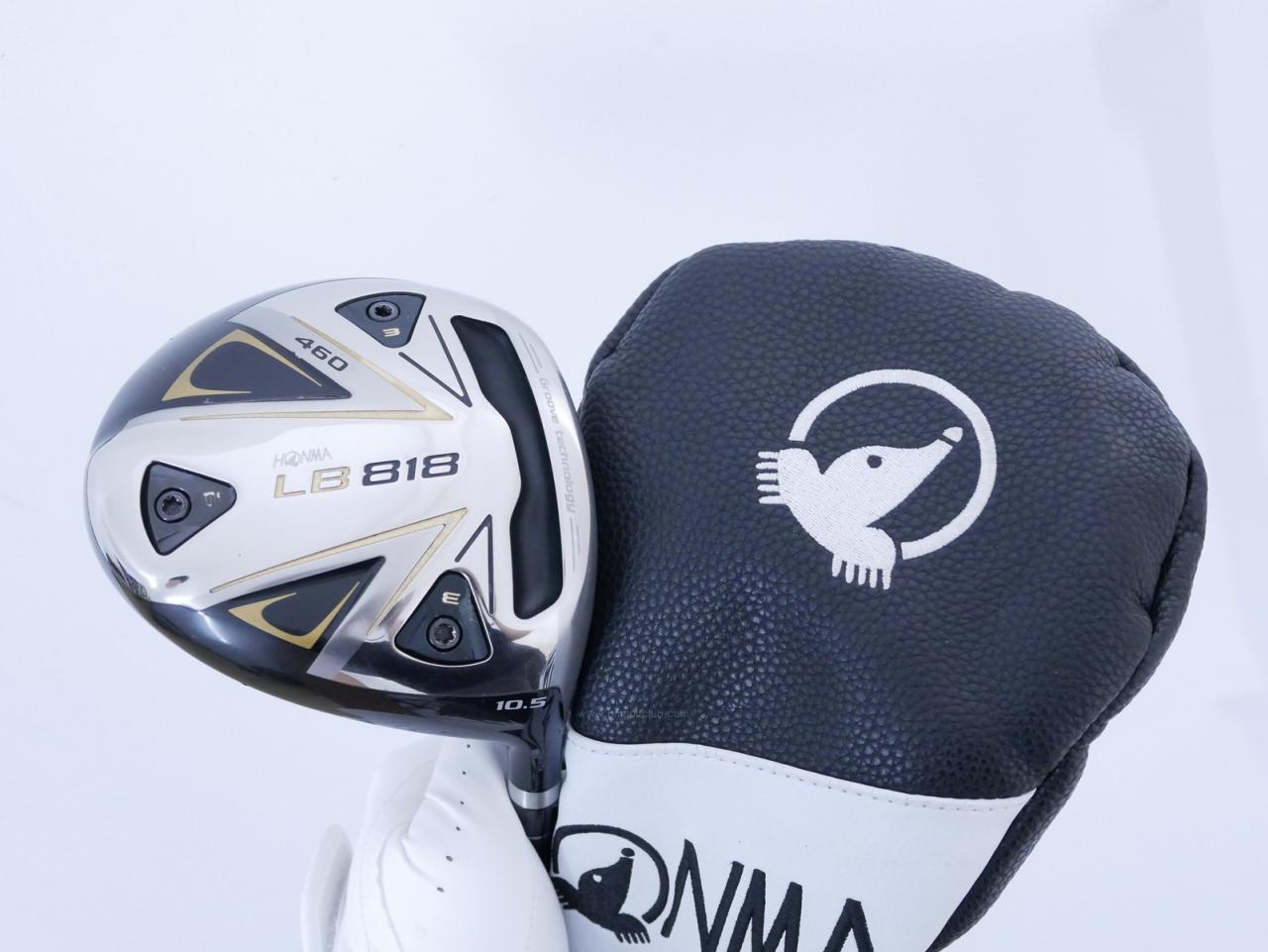 Driver : Honma : ไดรเวอร์ Honma LB-818 460 (ออกปี 2021 ตีง่าย ไกล) Loft 10.5 ก้าน Honma Vizard 45 Flex SR