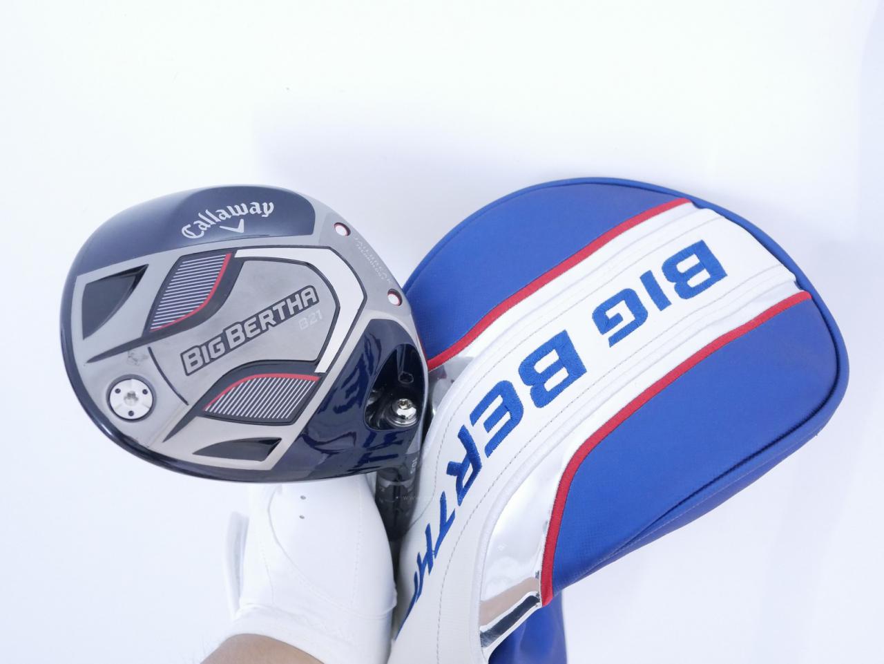 Driver : Callaway : ไดรเวอร์ Callaway Big Bertha B21 (รุ่นปี 2021 ตีไกลมากๆ) Loft 10.5 ก้าน RCH 65 Flex R