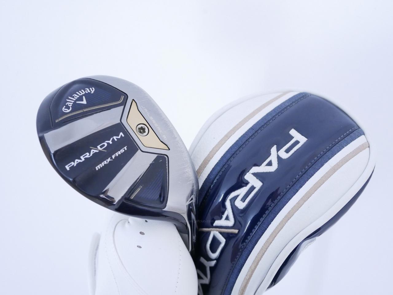 Fairway Wood : callaway : ไม้กระเทย Callaway Paradym MAX FAST (รุ่นปี 2023 Japan Spec.) Loft 21 ก้าน Fujikura Speeder NX 40 Flex SR
