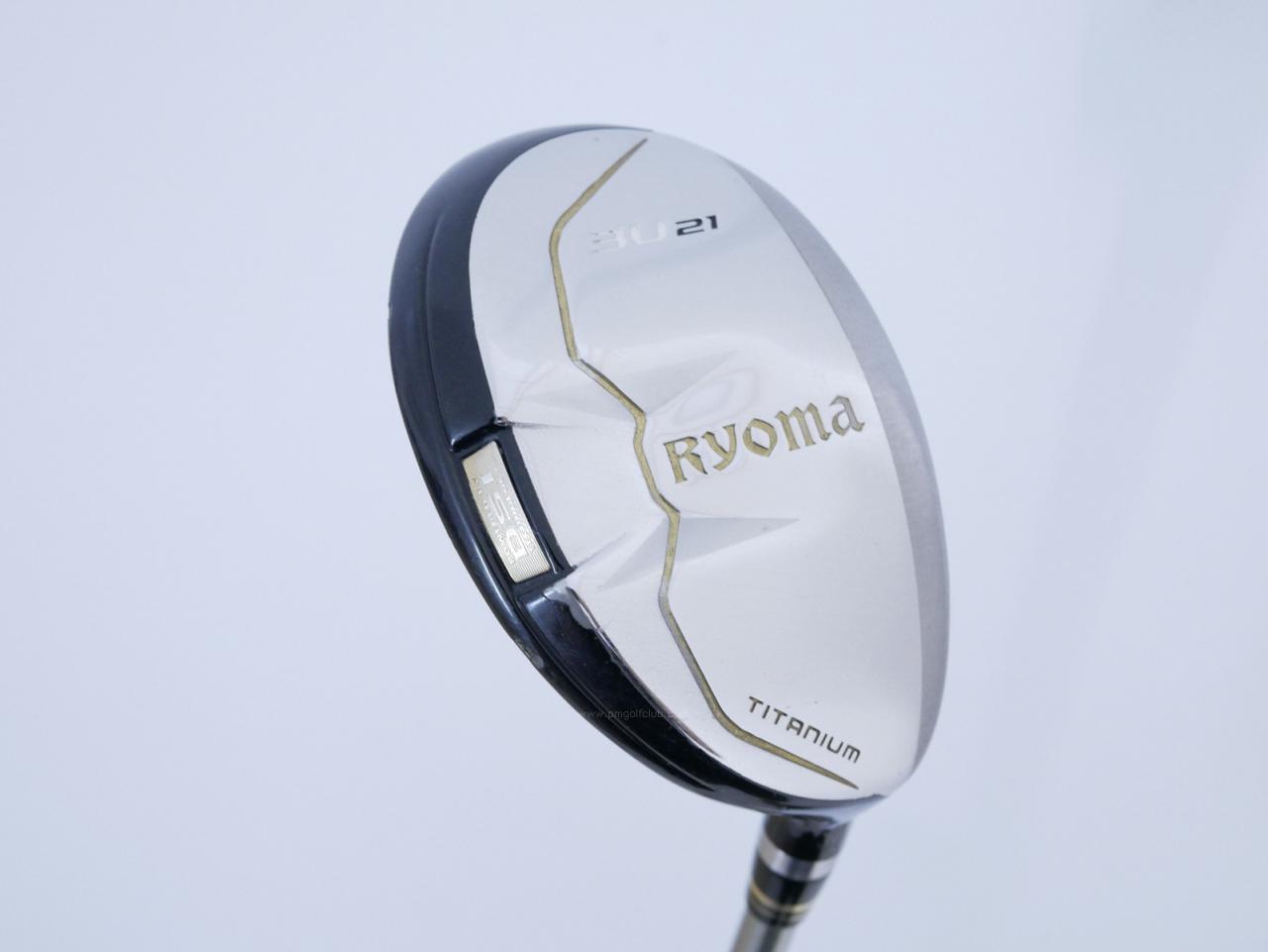 Fairway Wood : Other Brand : ไม้กระเทย Ryoma Utility (Titanium) Loft 21 ก้าน Tour AD Ryoma U Flex R