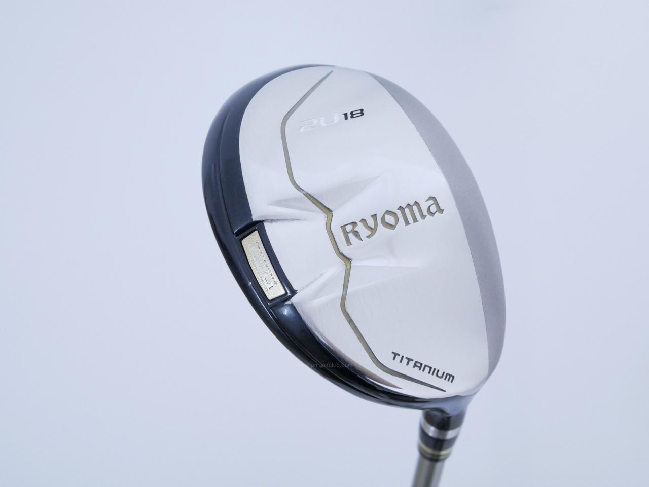 Fairway Wood : Other Brand : ไม้กระเทย Ryoma Utility (Titanium) Loft 18 ก้าน Tour AD Ryoma U Flex S