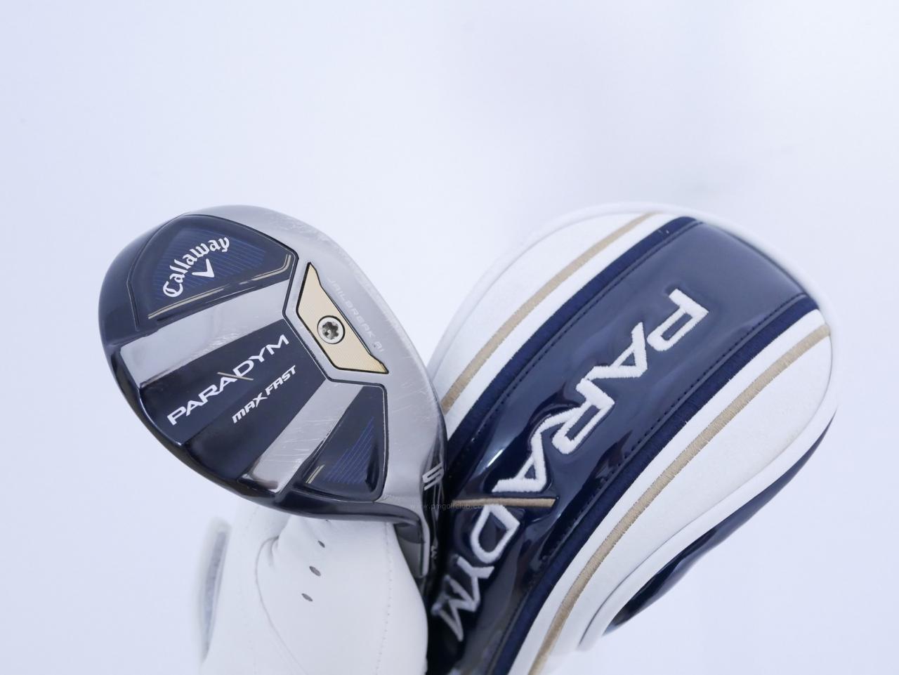 Fairway Wood : callaway : ไม้กระเทย Callaway Paradym MAX FAST (รุ่นปี 2023 Japan Spec.) Loft 24 ก้าน Fujikura Speeder NX 40 Flex R