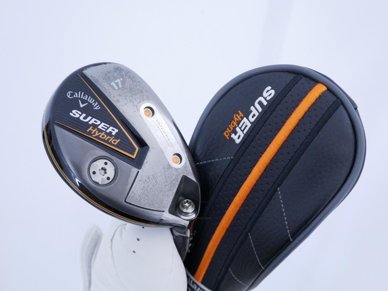 Fairway Wood : callaway : ไม้กระเทย Callaway Super Hybrid (ออกปี 2021) Loft 17 ก้าน Mitsubishi Diamana 45 Flex R
