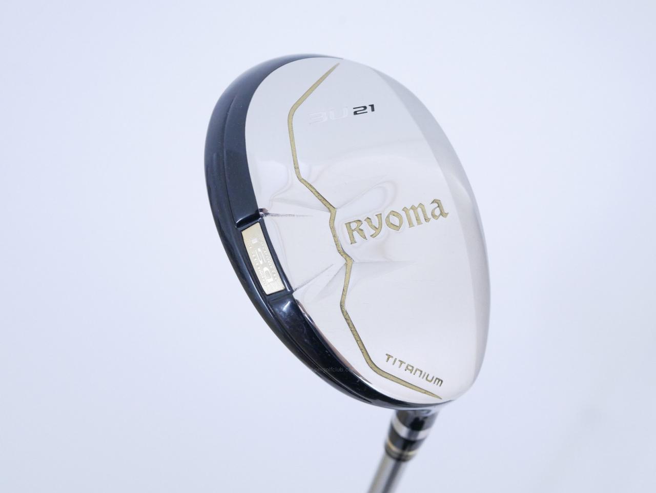 Lady club : All : ไม้กระเทย Ryoma Utility (Titanium) Loft 21 ก้าน Tour AD Ryoma U Flex L