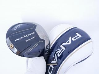 Driver : Callaway : ไดรเวอร์ Callaway Paradym Max Fast (รุ่นปี 2023 Japan Spec.) Loft 9.5 ก้าน Fujikura Speeder NX 40 Flex S