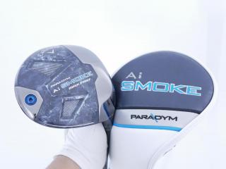 Driver : Callaway : ไดรเวอร์ Callaway Paradym Ai SMOKE MAX FAST (รุ่นปี 2024 Japan Spec.) Loft 10.5 ก้าน Mitsubishi TENSEI 40 Flex SR