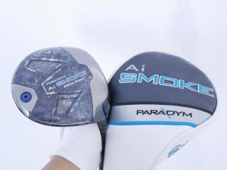 Driver : Callaway : ไดรเวอร์ Callaway Paradym Ai SMOKE MAX FAST (รุ่นปี 2024 Japan Spec.) Loft 10.5 ก้าน Mitsubishi TENSEI 40 Flex SR