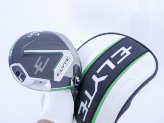 driver : ไดรเวอร์ Callaway ELYTE Max Fast (ออกปี 2025 Japan Spec.) Loft 9.5 (ปรับได้) ก้าน UST Mamiya LIN-Q 40 Flex S