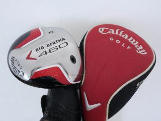 Driver : Callaway : ไดรเวอร์ Callaway Big Bertha 460 Loft 10 Flex R