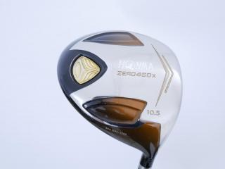 driver : ไดรเวอร์ Honma ZERO 460x Limited (หน้าเด้งเกินกฏ รุ่นพิเศษ มีเพียง 2500 อันทั่วโลก) Loft 10.5 ก้าน ARMRQ X 47 Flex R (2 ดาว)