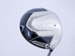Driver : Callaway : ไดรเวอร์ Callaway Legacy V (460cc.) Loft 10.5 ก้าน Fujikura ROMBAX 5Z08 Flex S