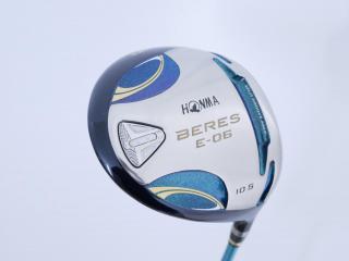 driver : ไดรเวอร์ Honma Beres E-06 (รุ่นปี 2019) Loft 10.5 ก้าน ARMRQ X (43) FLex R (2 ดาว)
