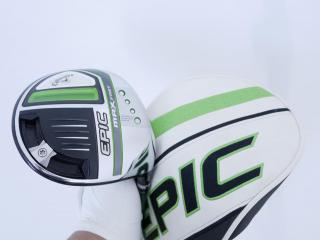 Driver : Callaway : ไดรเวอร์ Callaway EPIC MAX FAST (รุ่นปี 2021) Loft 9.5 ก้าน Fujikura Speeder Evolution Flex SR