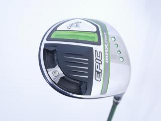 driver : ไดรเวอร์ Callaway EPIC MAX FAST (รุ่นปี 2021) Loft 10.5 ก้าน Fujikura Speeder Evolution Flex SR