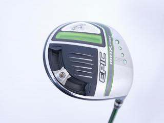 driver : ไดรเวอร์ Callaway EPIC MAX FAST (รุ่นปี 2021) Loft 9.5 ก้าน Fujikura Speeder Evolution Flex S