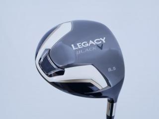 driver : ไดรเวอร์ Callaway Legacy Black V Loft 8.5 ก้าน Fujikura Motore F1 Flex S