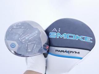 driver : **ของใหม่ ยังไม่แกะพลาสติก** ไดรเวอร์ Callaway Paradym Ai SMOKE MAX FAST (รุ่นปี 2024 Japan Spec.) Loft 9.5 ก้าน Mitsubishi TENSEI 40 Flex S