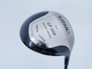driver : ไดรเวอร์ Katana GP-300 Forged Titanium Loft 10.5 ก้าน Fujikura ROMBAX 6V05 Flex S