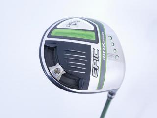 driver : ไดรเวอร์ Callaway EPIC MAX FAST (รุ่นปี 2021) Loft 9.5 ก้าน Fujikura Speeder Evolution Flex S
