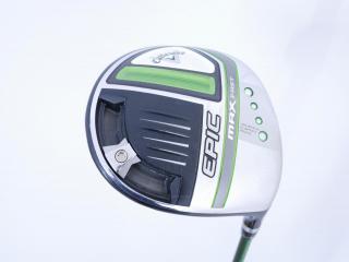 driver : ไดรเวอร์ Callaway EPIC MAX FAST (รุ่นปี 2021) Loft 9.5 ก้าน Fujikura Speeder Evolution Flex S