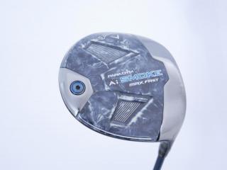Driver : Callaway : ไดรเวอร์ Callaway Paradym Ai SMOKE MAX FAST (รุ่นปี 2024 Japan Spec.) Loft 9.5 ก้าน Fujikura Speeder NX 40 Flex S