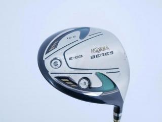 driver : Honma Beres E-03 (รุ่นปี 2015 เหมาะกับซีเนียร์) Loft 10.5 ก้าน ARMRQ 8 (45) FLex R (2 ดาว)