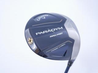 Driver : Callaway : ไดรเวอร์ Callaway Paradym Max Fast (รุ่นปี 2023 Japan Spec.) Loft 10.5 ก้าน Fujikura Speeder NX 40 Flex R