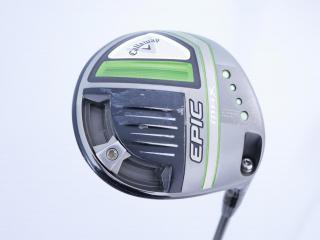 driver : ไดรเวอร์ Callaway EPIC MAX (รุ่นปี 2021) Loft 10.5 ก้าน Mitsubishi Diamana 40 Flex S
