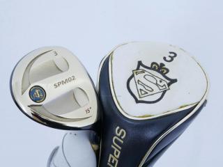 fairway_wood : หัวไม้ 3 Superman SPM02-FW (หายากก) Loft 15 ก้านกราไฟต์ Flex SR