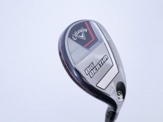 Fairway Wood : callaway : ไม้กระเทย Callaway Big Bertha (รุ่นล่าสุด ปี 2023 Japan Spec.) Loft 21 ก้าน Fujikura Speeder NX Flex R