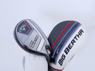 Fairway Wood : callaway : ไม้กระเทย Callaway Big Bertha (รุ่นล่าสุด ปี 2023 Japan Spec.) Loft 24 ก้าน Fujikura Speeder NX Flex SR