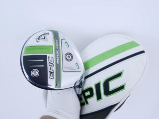 fairway_wood : หัวไม้ 3 Callaway EPIC MAX FAST (รุ่นปี 2021) Loft 15 ก้าน Fujikura Speeder Evolution Flex R