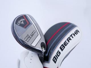fairway_wood : ไม้กระเทย Callaway Big Bertha (ออกปี 2023 Japan Spec.) Loft 21 ก้าน Fujikura Speeder NX Flex SR