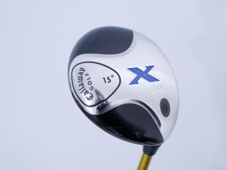 Fairway Wood : หัวไม้ 3 Callaway X Loft 15 ก้าน Fujikura Rombax 6X07 Flex S