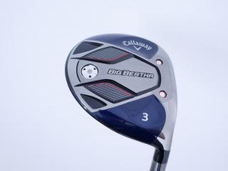 Fairway Wood : callaway : หัวไม้ 3 Callaway Big Bertha B21 (รุ่นปี 2021 ตีง่าย ไกล) Loft 16.5 ก้าน Mitsubishi KUROKAGE 50G Flex S