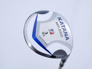 Fairway Wood : Katana : หัวไม้ 3 Katana MT-550 Loft 16 ก้าน Fujikura Speeder 589 Flex R