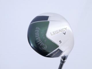 fairway_wood : หัวไม้ 5 Callaway Legacy V Aero Loft 18 Flex S