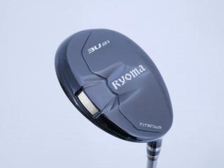 fairway_wood : ไม้กระเทย Ryoma Utility (Titanium) Loft 21 ก้าน Tour AD Ryoma U Flex SR