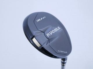 Fairway Wood : Other Brand : ไม้กระเทย Ryoma Utility (Titanium) Loft 21 ก้าน Tour AD Ryoma U Flex SR