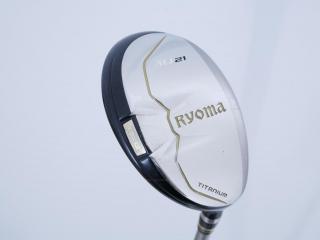 Fairway Wood : Other Brand : ไม้กระเทย Ryoma Utility (Titanium) Loft 21 ก้าน Tour AD Ryoma U Flex S
