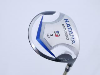 Fairway Wood : Katana : หัวไม้ 3 Katana MT-550 Loft 16 ก้าน Fujikura Speeder 589 Flex R