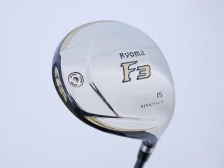 fairway_wood : หัวไม้ 3 Ryoma F Titanium (รุ่นปี 2019 ไกลมากๆ) Loft 15 สุดยอดก้าน UST Mamiya AUGA 5 Flex R