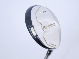 fairway_wood : ไม้กระเทย Ryoma Utility (Titanium) Loft 27 ก้าน Tour AD Ryoma U Flex R