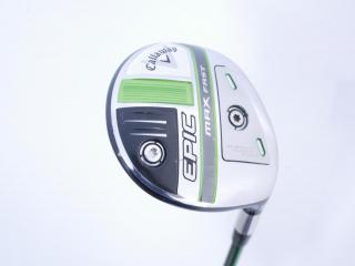 Fairway Wood : หัวไม้ 5 Callaway EPIC MAX FAST (รุ่นปี 2021) Loft 18 ก้าน Fujikura Speeder Evolution Flex R