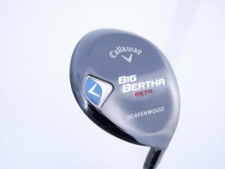 Fairway Wood : callaway : หัวไม้ 7 Callaway Big Bertha BETA Loft 20.5 ก้าน Air Speeder Flex R