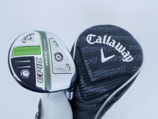 fairway_wood : หัวไม้ 5 Callaway EPIC MAX FAST (รุ่นปี 2021) Loft 18 ก้าน Fujikura Speeder Evolution Flex R