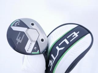 fairway_wood : หัวไม้ 3 Callaway ELYTE Max Fast (รุ่นล่าสุด ปี 2025) Loft 16 ก้าน UST Mamiya LIN-Q 40 Flex R