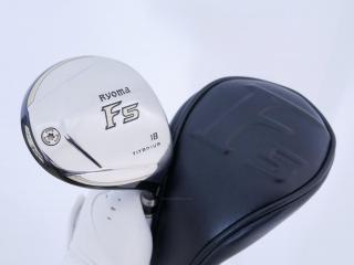fairway_wood : หัวไม้ 5 Ryoma F Titanium (รุ่นปี 2019 ไกลมากๆ) Loft 18 ก้าน Fujikura Speeder Evolution VII FW 40 Flex S