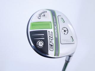 fairway_wood : หัวไม้ 5 Callaway EPIC MAX FAST (รุ่นปี 2021) Loft 18 ก้าน Fujikura Speeder Evolution Flex SR