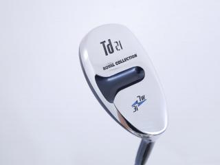 fairway_wood : ไม้กระเทย RC (Royal Collection) TD Loft 21 Flex S